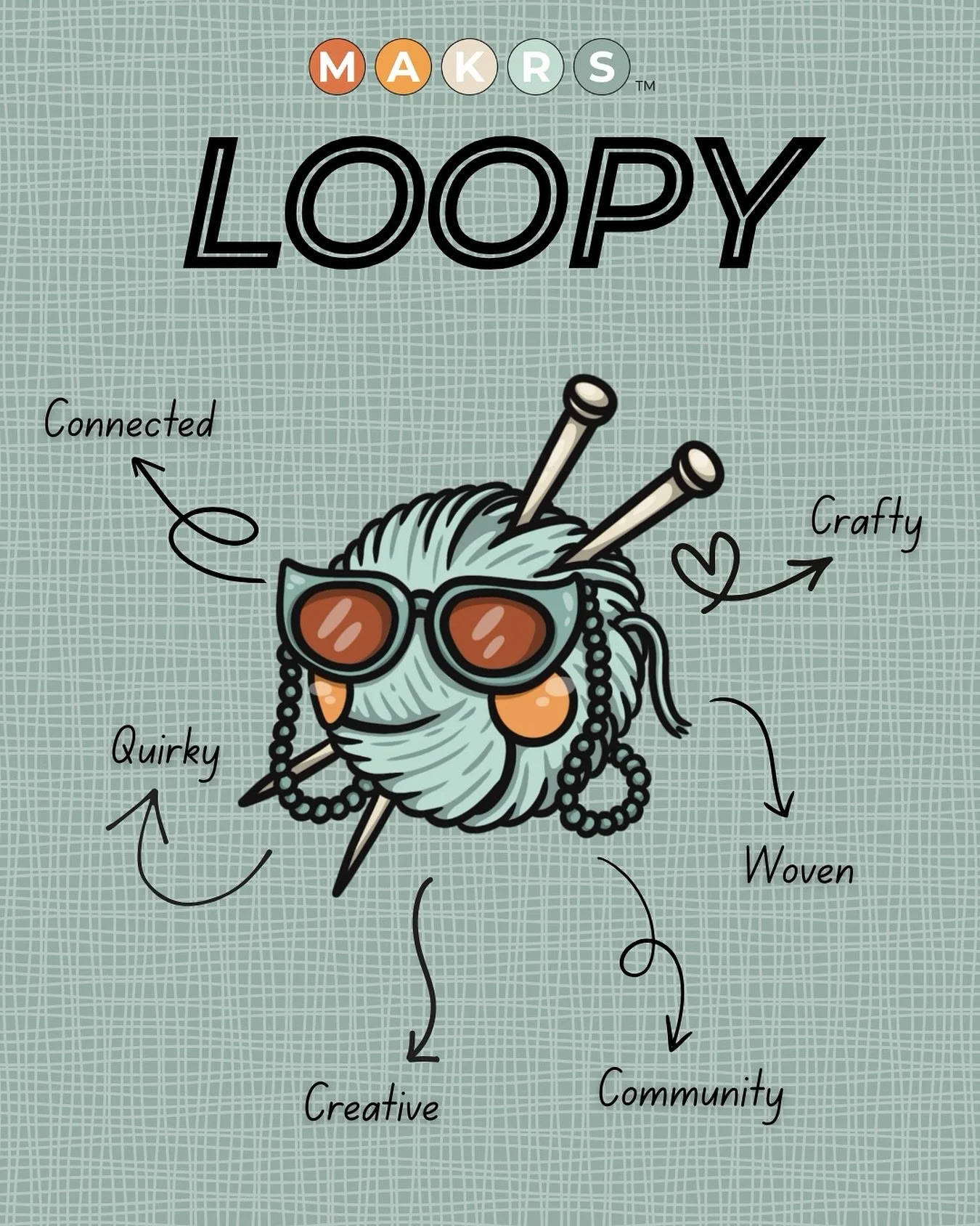 Our Crafty, Community-Minded Mascot! 🧶

Say hello to Loopy, our newest MAKRS mascot who&rsquo;s all about connection and creativity! With a personality that&rsquo;s connected, crafty, community-minded, and slightly quirky, Loopy perfectly embodies o