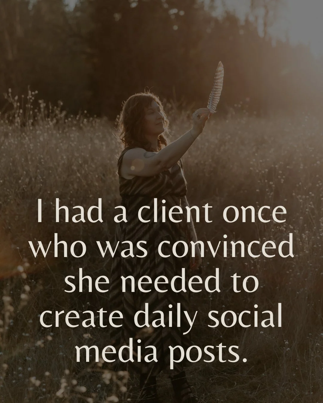 I had a client once who was convinced she needed to create daily social media posts. 

She&rsquo;d been trying to do it herself for a while. She hired me to help make it happen. Guess what happened? The posts started piling up.

Even with outsourcing