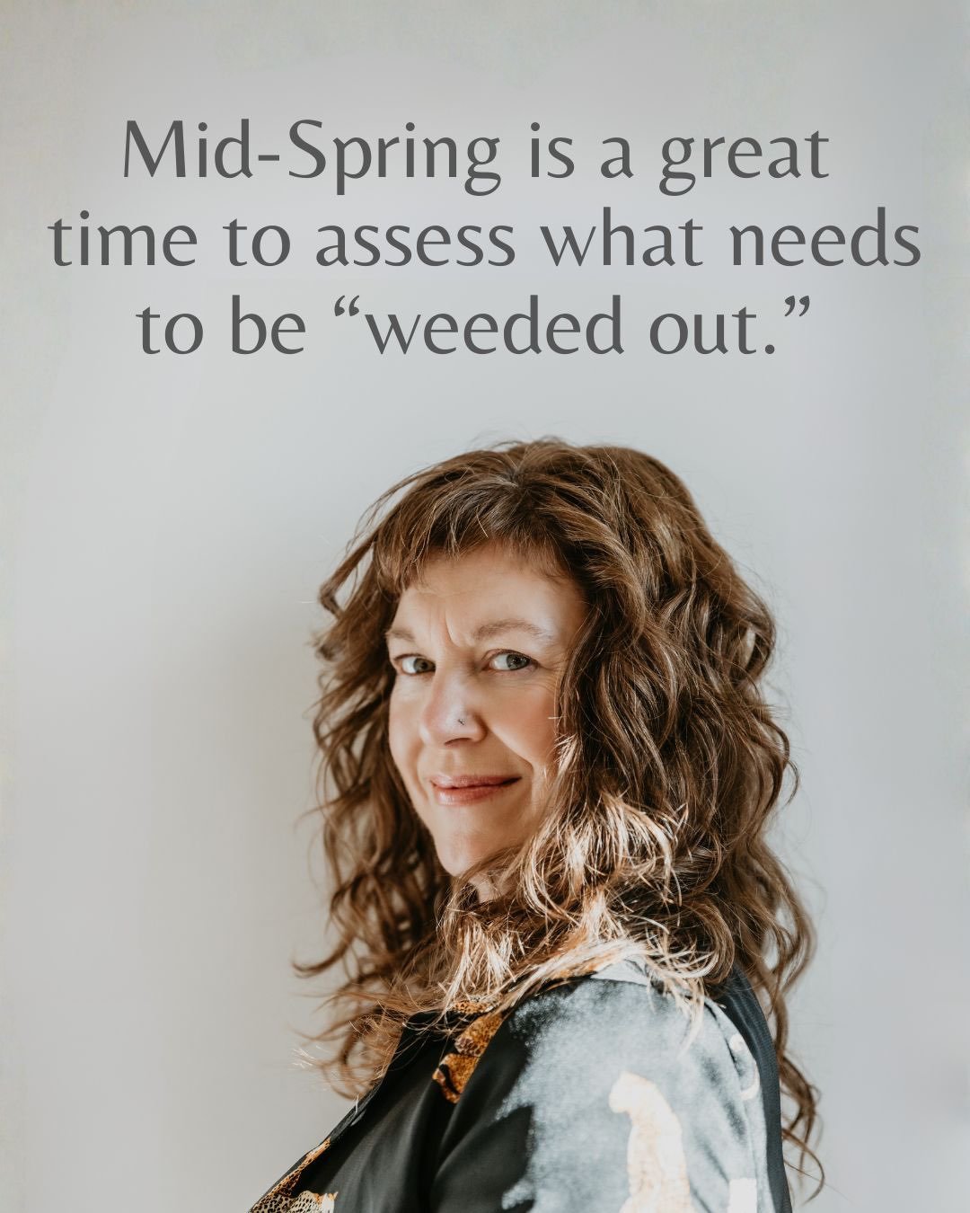 Mid-Spring is a great time to assess what needs to be &ldquo;weeded out&rdquo; because I bet you're BUSY like me. If we try to grow everything, we can&rsquo;t nurture the growth we actually desire (and, hello, overwhelm). 

My example from the slide 