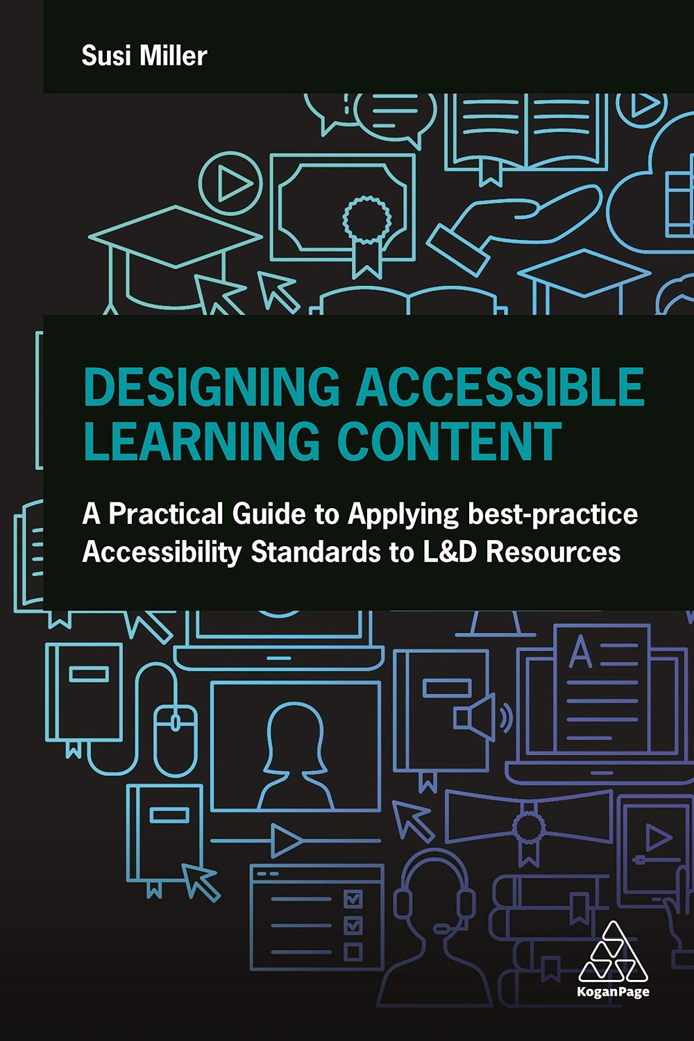 Designing Accessible Learning Content by Susi Miller