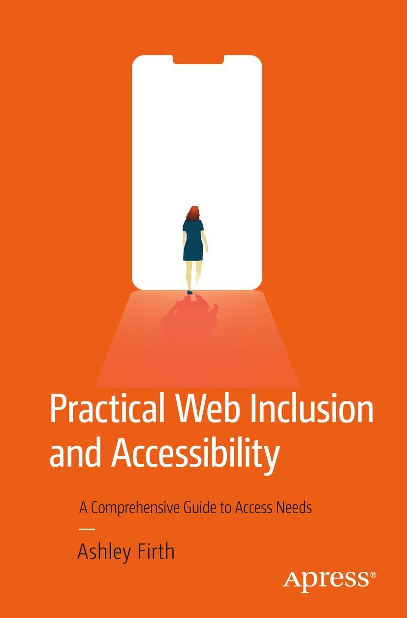 Practical Web Inclusion and Accessibility by Ashley Firth