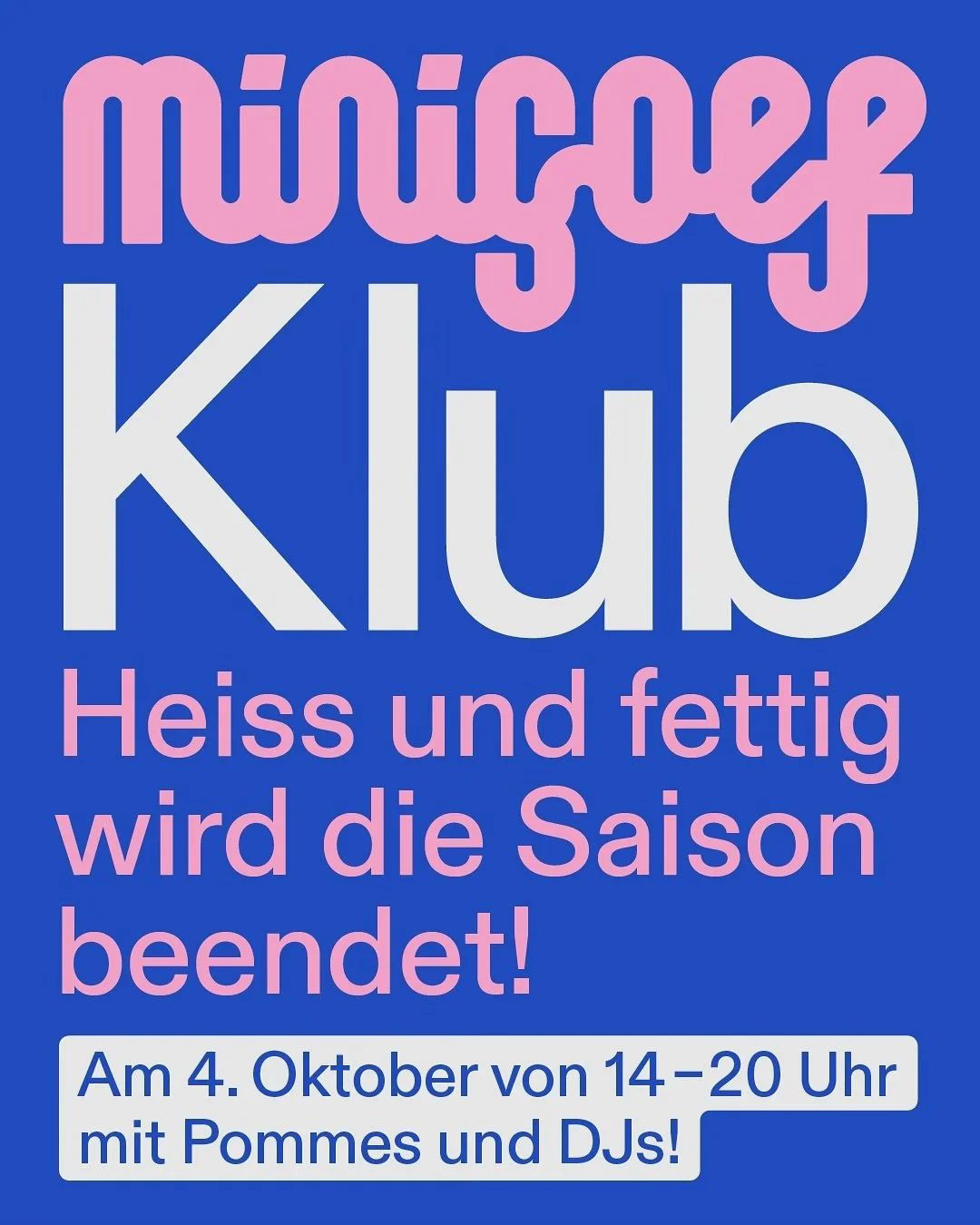 freund:innen der sonne aufgepasst: n&auml;chsten samstag zelebrieren wir die vielen feste, freuden und high-scores dieser saison in wohl bekannter minigolf-manier, n&auml;mlich heiss und fettig. wir verabschieden den sommer und unseren klub in den wo