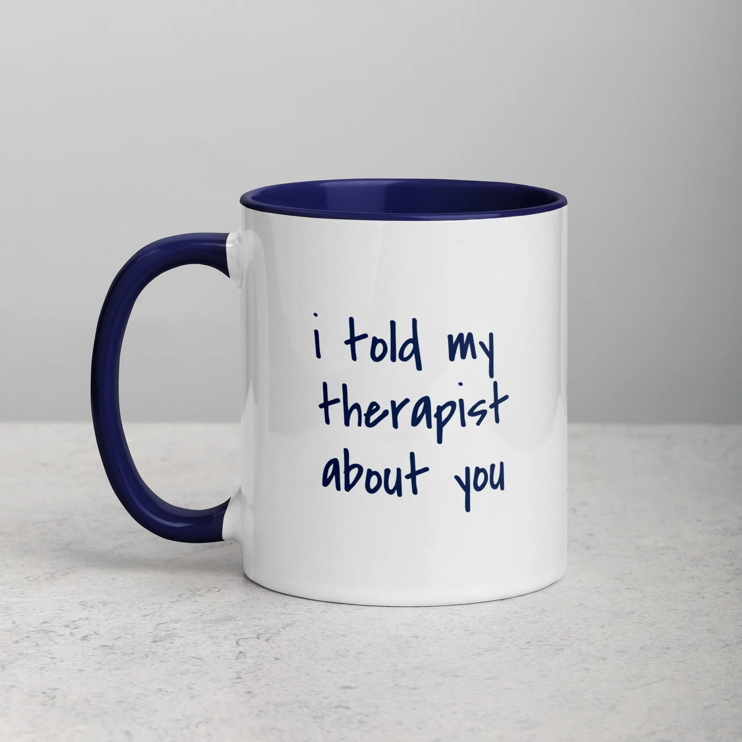 'i told my therapist about you' mug | The Sterling Group