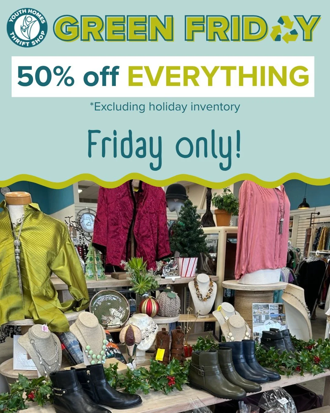 Join us this Green Friday for a 50% off the entire shop (excluding holiday inventory)! Shop sustainably and make a difference to local youth this holiday season ♻️🌟🎄

 #youthhomes #youthhomesthriftshop #shopsecondhand #bayareathriftshop #thriftshop
