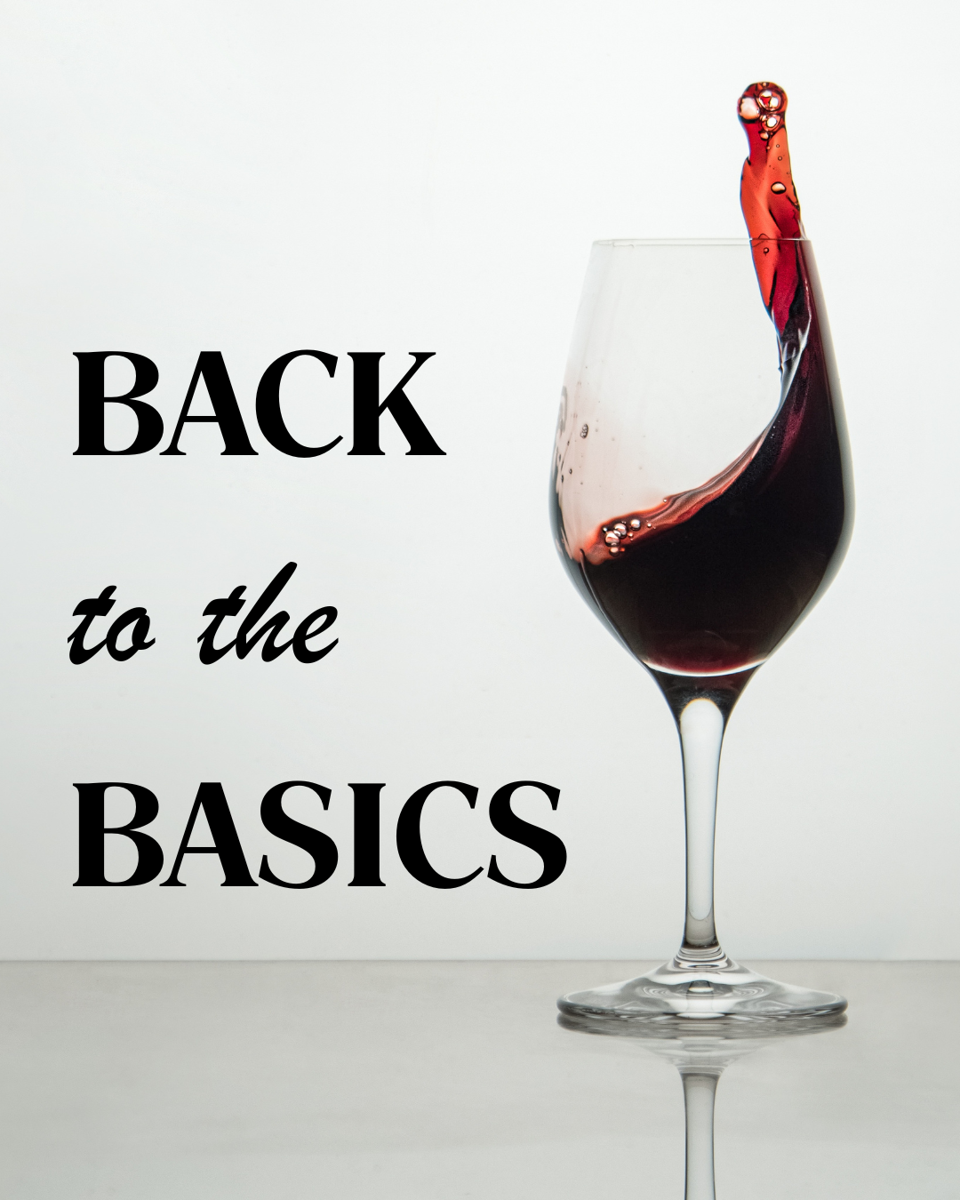 Wine Club Presents: Back To The Basics - A friendly intro into wine's OGs