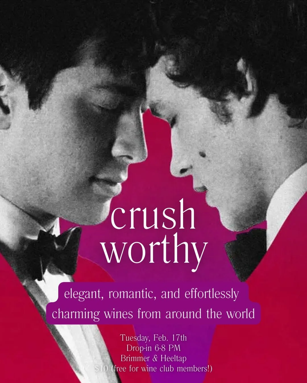 💘 Crushworthy Tuesday, 2/17 💘
Sip your way through wines worth falling for.

🍷 Crushworthy Wine Club Tasting
6&ndash;8 PM at Brimmer &amp; Heeltap
Taste 4 effortlessly delicious bottles from this month&rsquo;s club.
$10 to taste | Complimentary fo