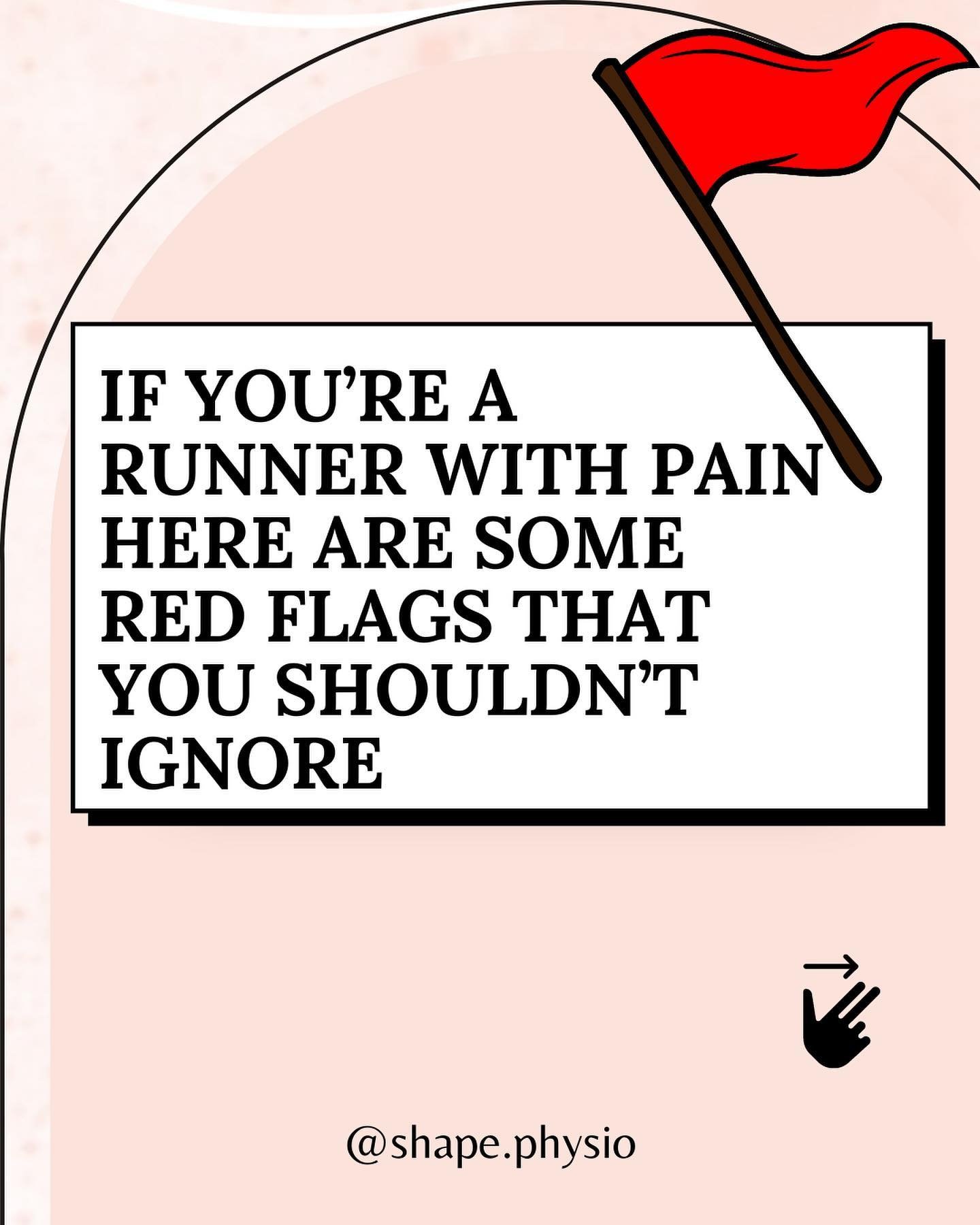🚩 Red flags 🚩 are signs and symptoms that healthcare professionals need to look out for because they can point toward a more serious condition. 

If you&rsquo;re a runner in pain, some the examples above could warrant stopping running and getting t