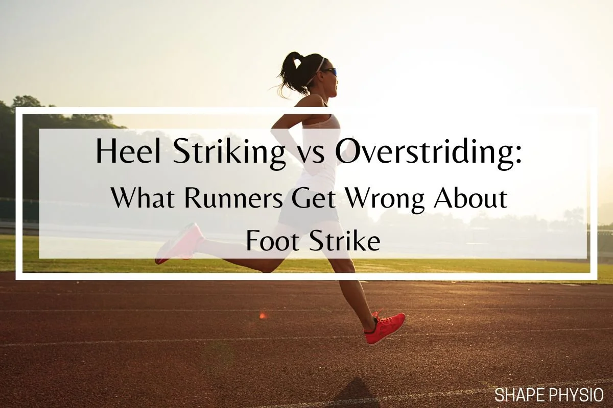 Heel Striking vs Overstriding: What Runners Get Wrong About Foot Strike