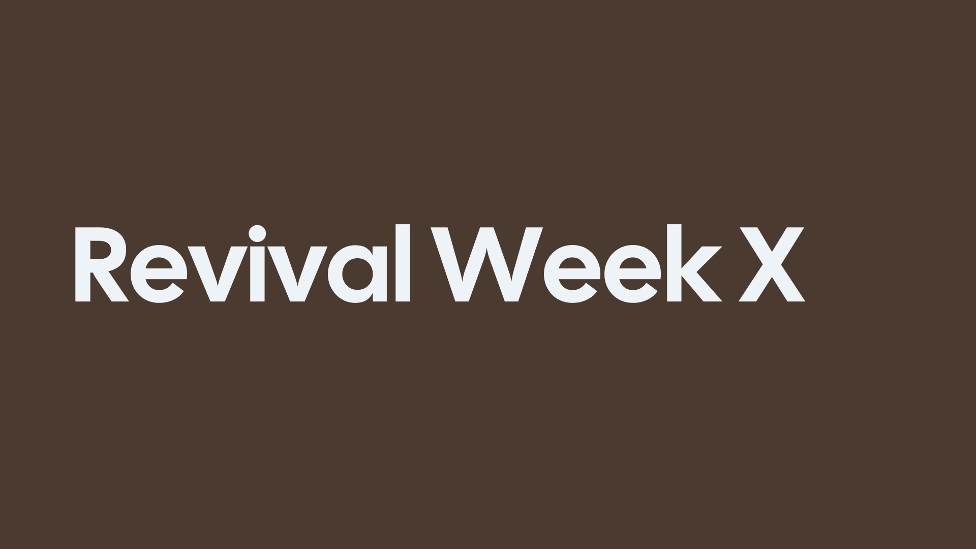 Revival Week X