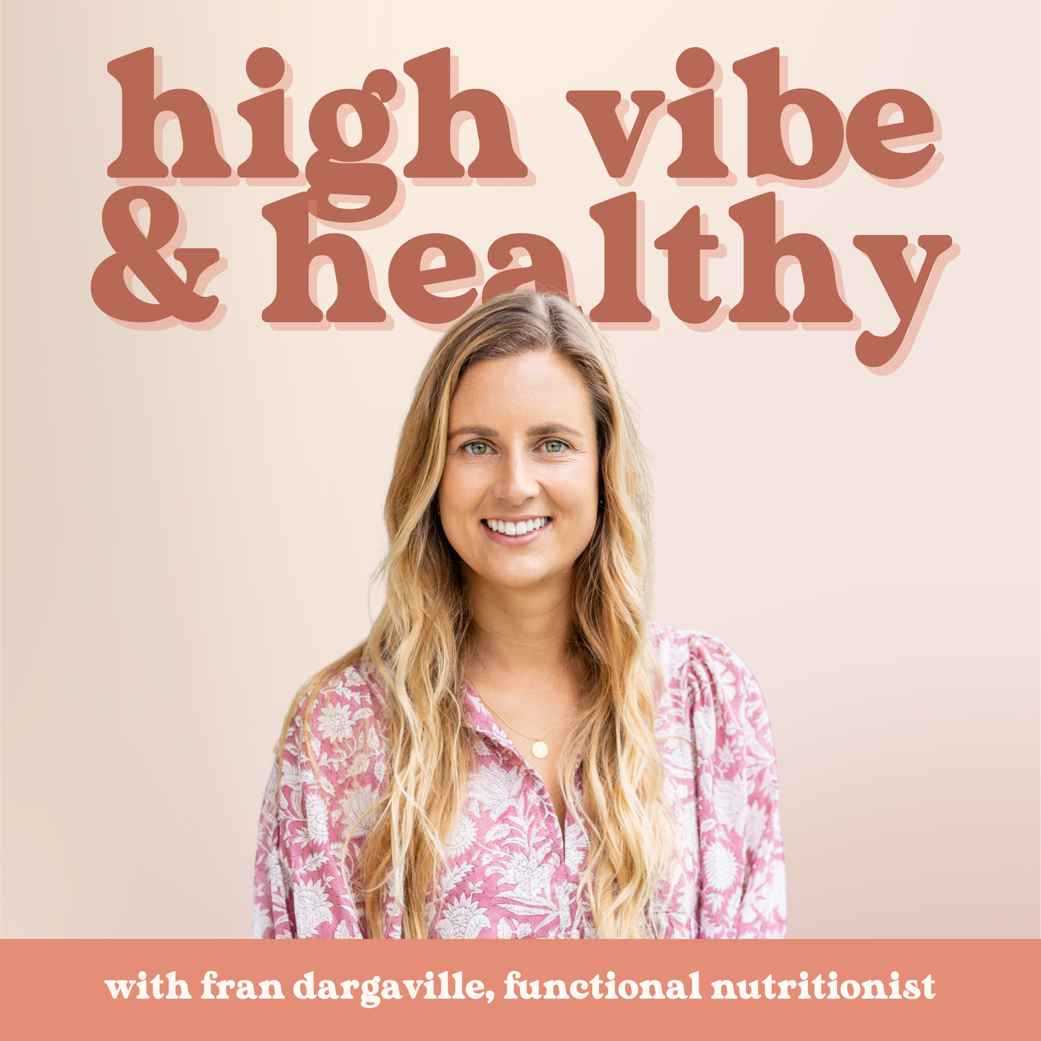 High Vibe & Healthy: Gut Health | Functional Nutrition | Whole Foods podcast show image