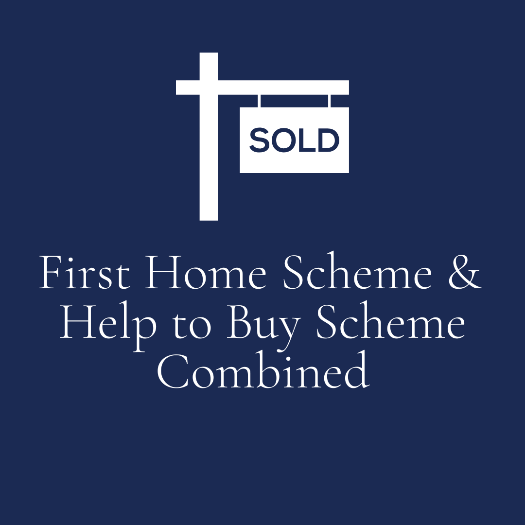 First Home & Help to Buy Schemes Combined