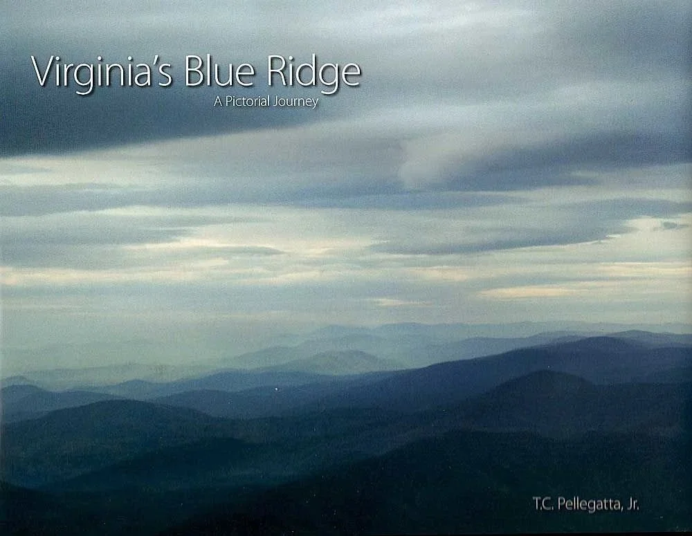 Ted C. Pellegatta |  "Virginia's Blue Ridge A Pictorial Journey" Hardcover Book