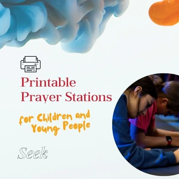 SEEK: Printable Prayer Stations for Children and Young People
