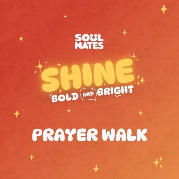 Soul Mates Prayer Walk (2025)