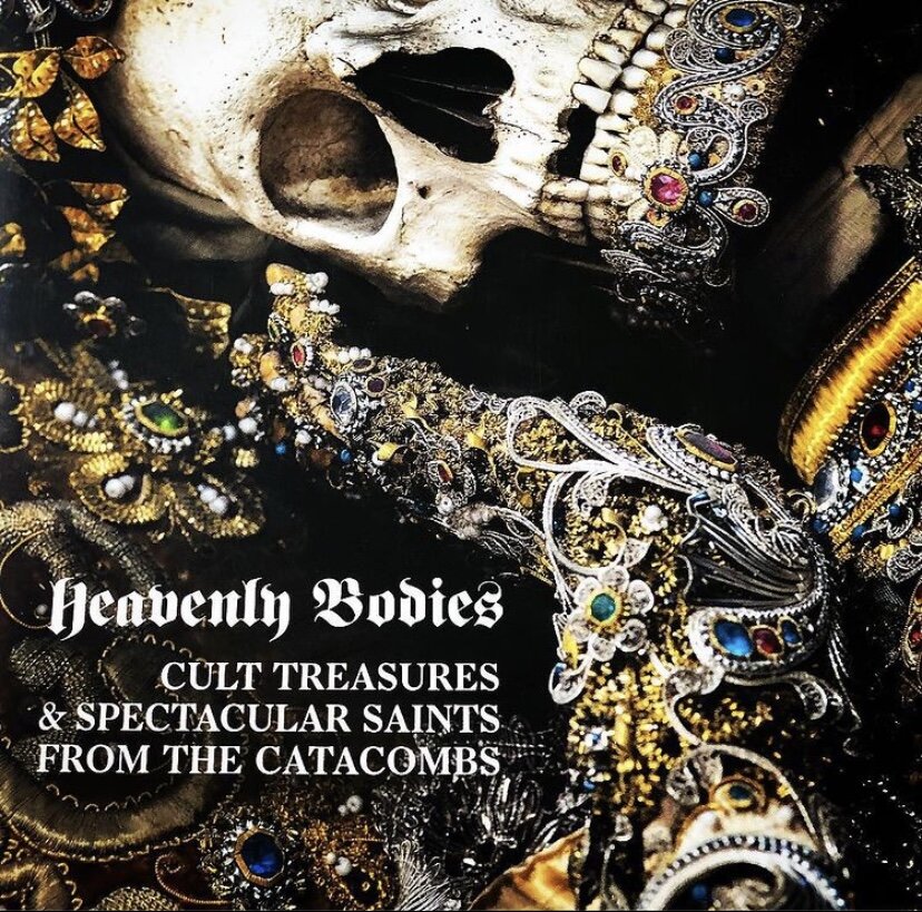 Heavenly Bodies: Cult Treasures & Spectacular Saints from the Tombs