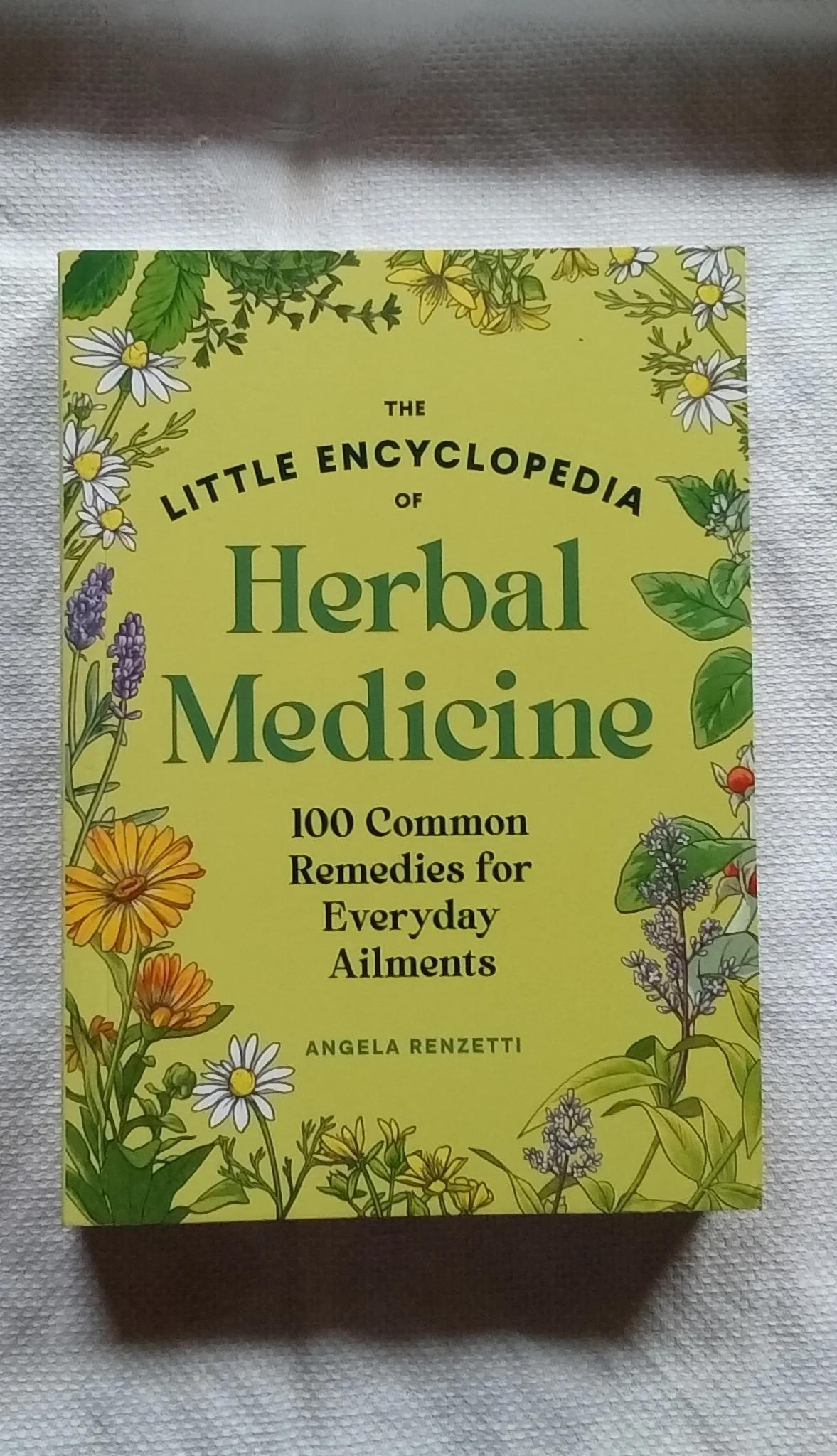 The Little Encyclopedia of Herbal Medicine: 100 Common Remedies for Everyday Ailments