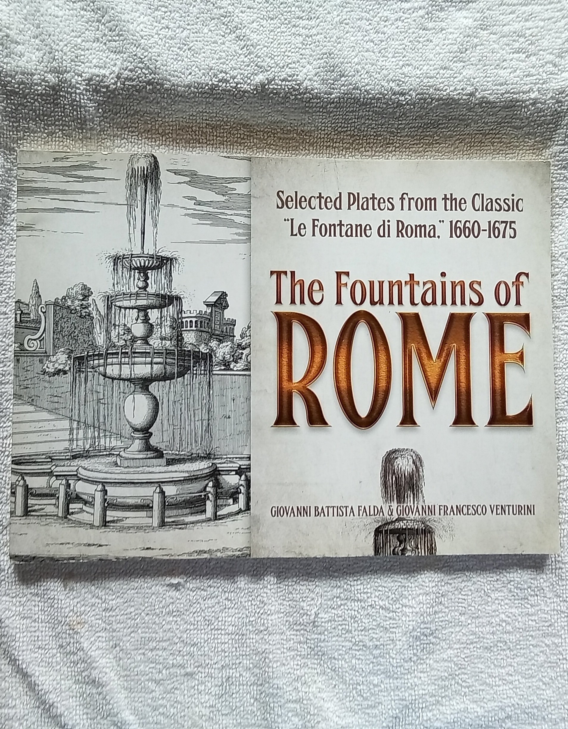 The Fountains of Rome Selected Plates from the Classic "Le Fontane di Roma," 1660-1675