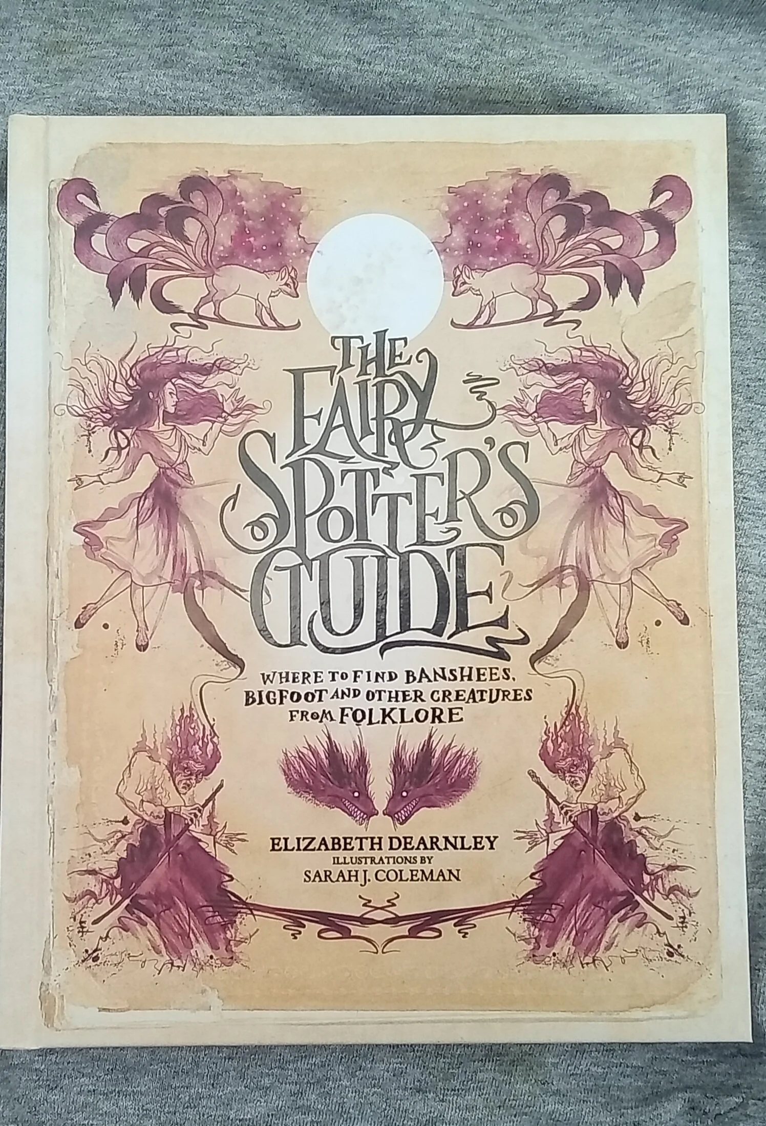 The Fairy Spotter's Guide: Where to Find Banshees, Bigfoot and Other Creatures from Folklore