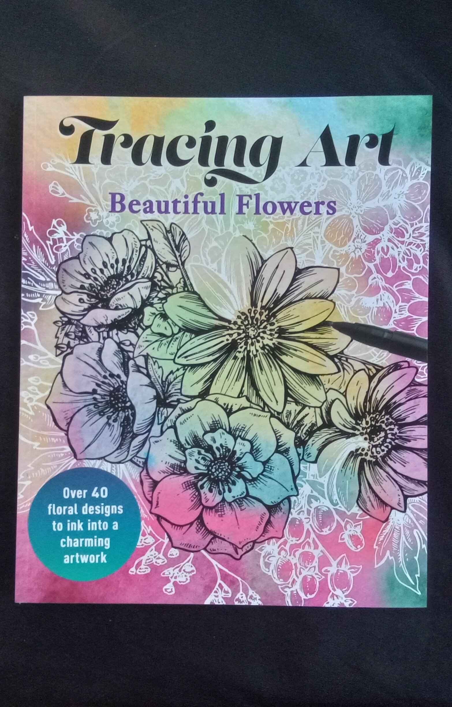 Tracing Art: Beautiful Flowers Over 40 Floral Designs to Ink into a Charming Artwork