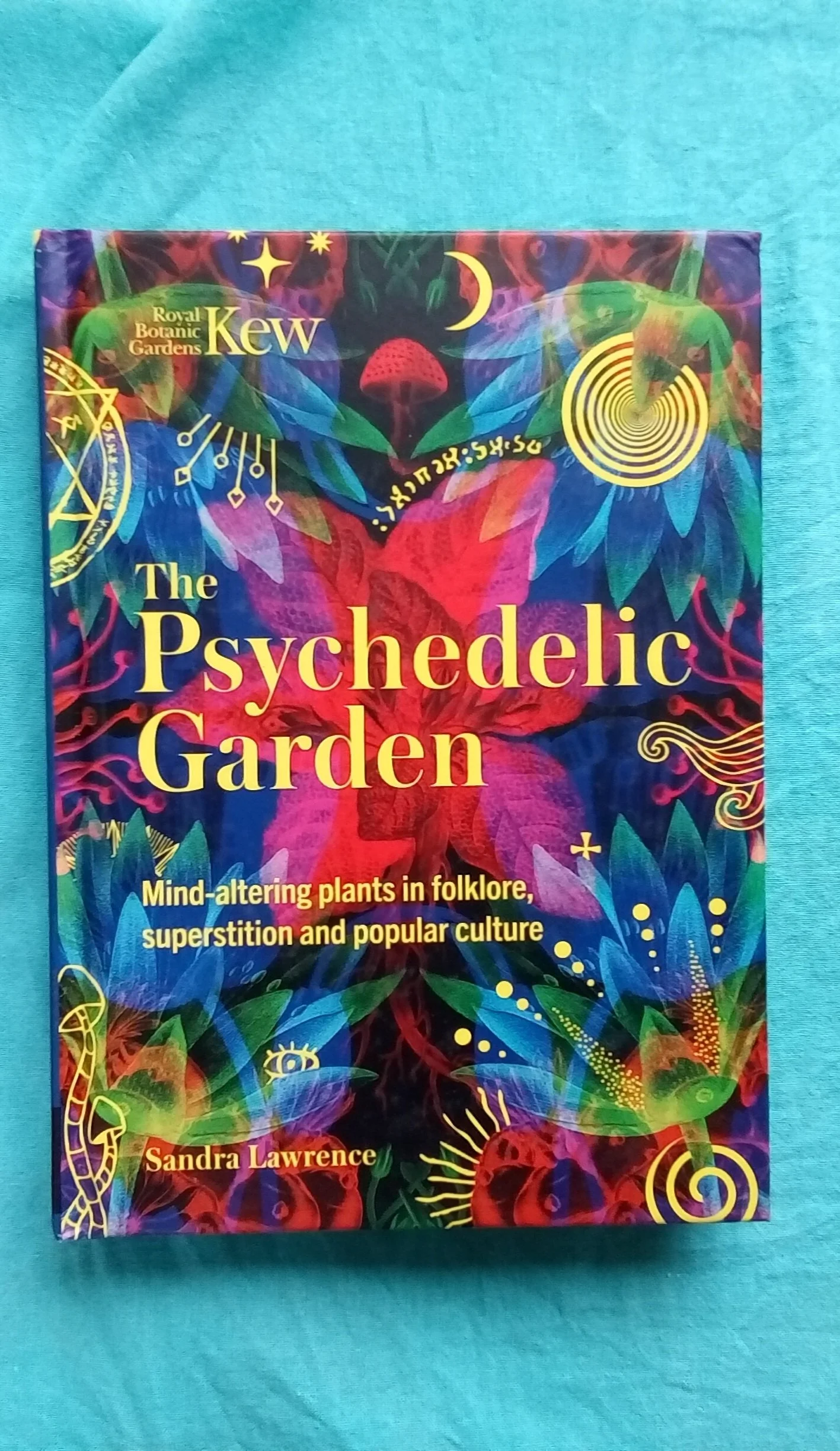 The Psychedelic Garden: A history of mind-altering plants in folklore, superstition and popular culture