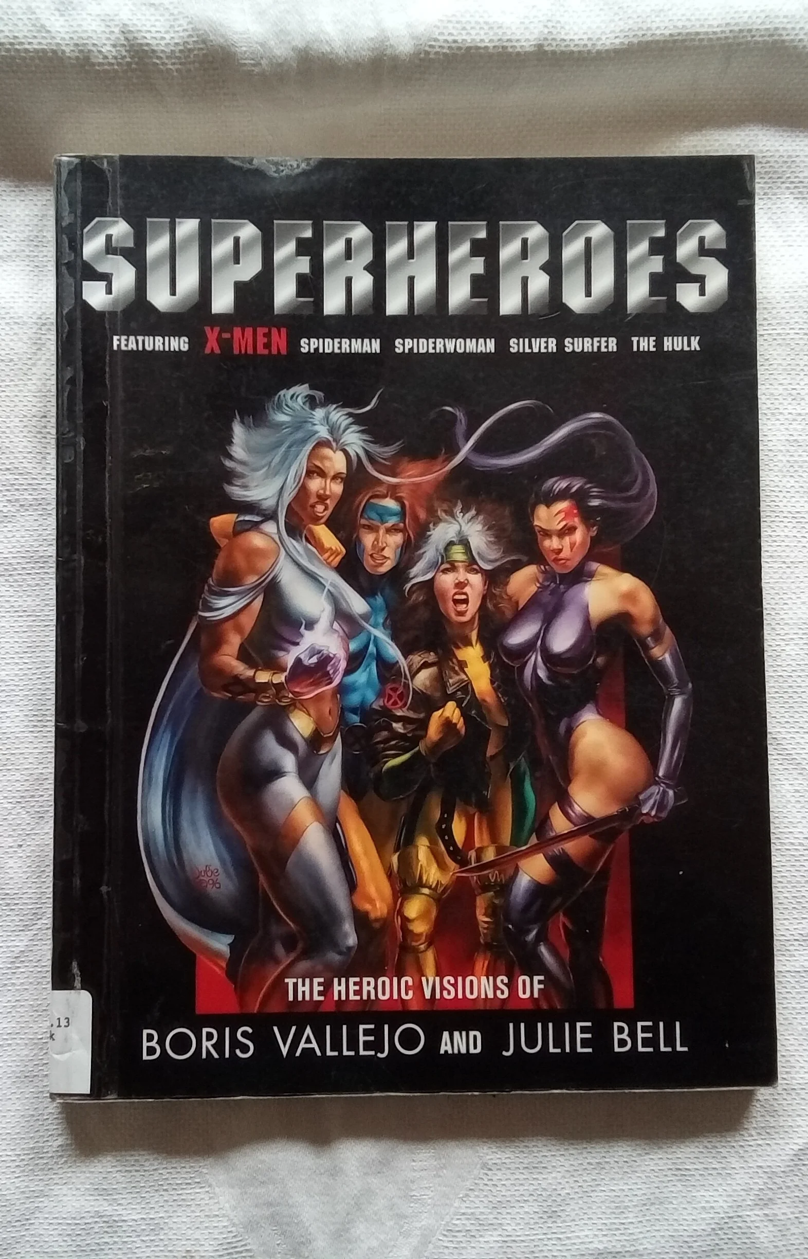 Superheroes: The Heroic Visions of Boris Vallejo and Julie Bell- Featuring X-Men, Spiderman, Spiderwoman, Silver Surfer, The Hulk Paperback