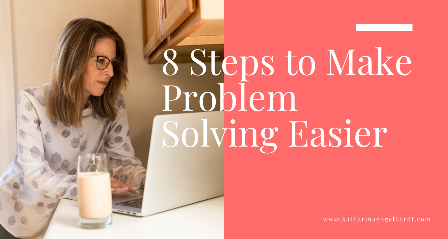 8 Steps to Make Problem Solving Easier