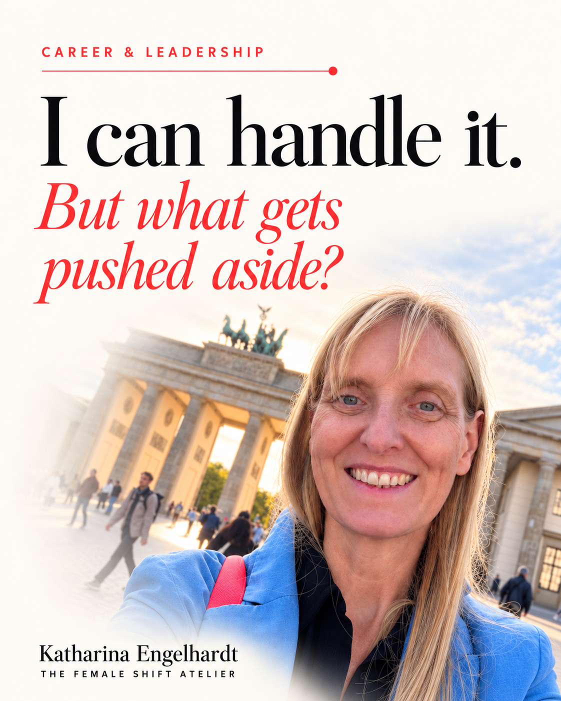 Katharina Engelhardt smiling beneath leafy trees in a beer garden. Social versions with text: Katharina Engelhardt in a beer garden beside the words “I can handle it. But what gets pushed aside?