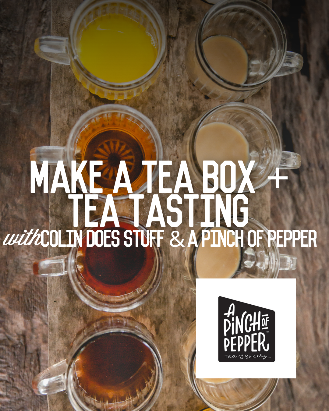 Tea Box & Tea Tasting - Makerspace Workshop Series