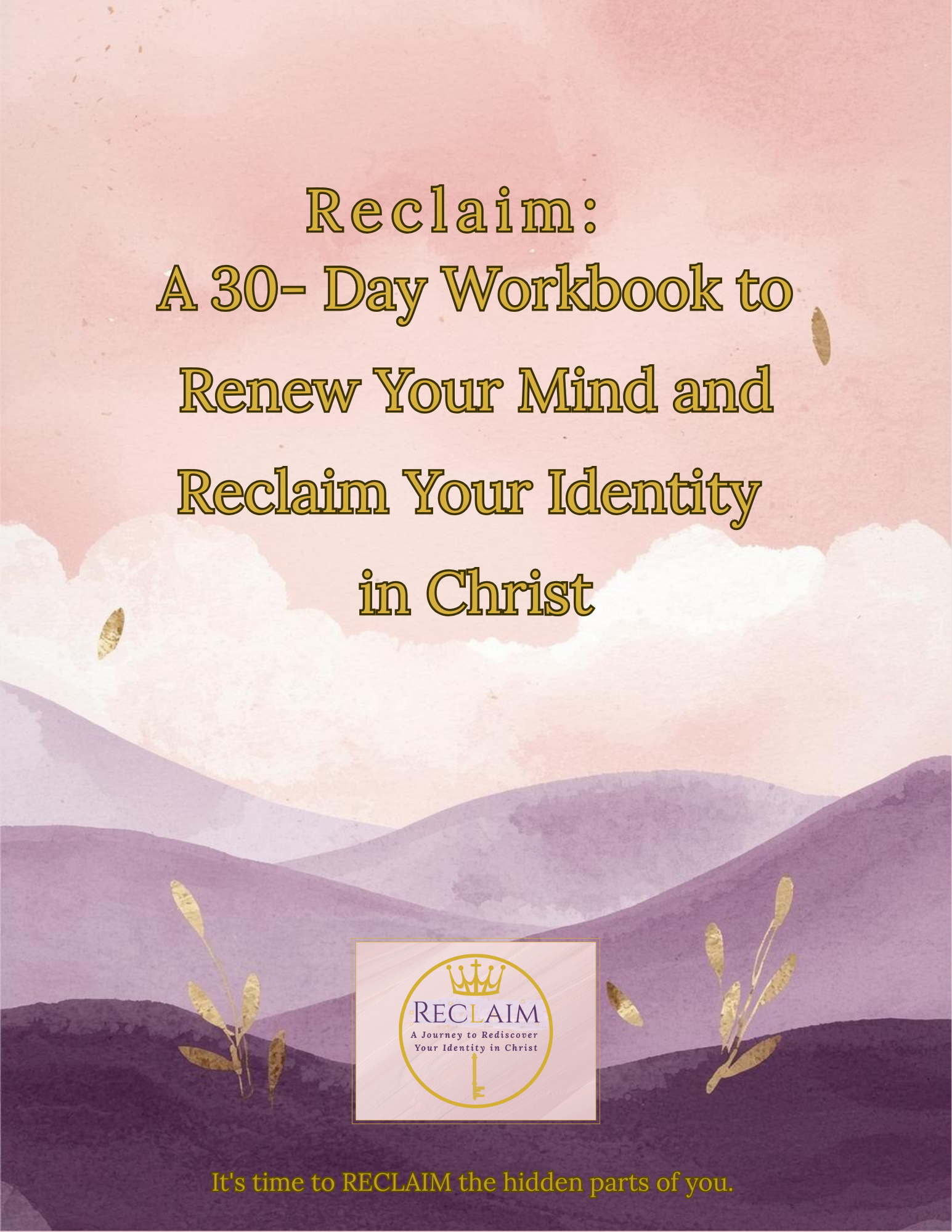 Reclaim Workbook: A 30-Day Workbook to Renew Your Mind and Reclaim Your Identity in Christ