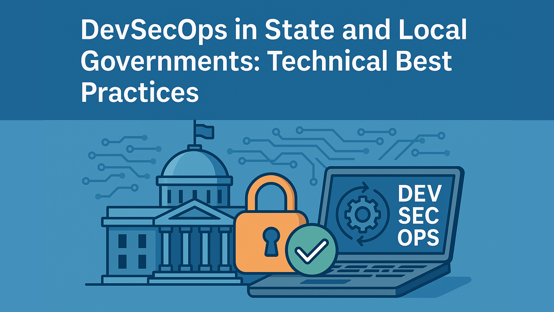 DevSecOps in State and Local Governments: Technical Best Practices