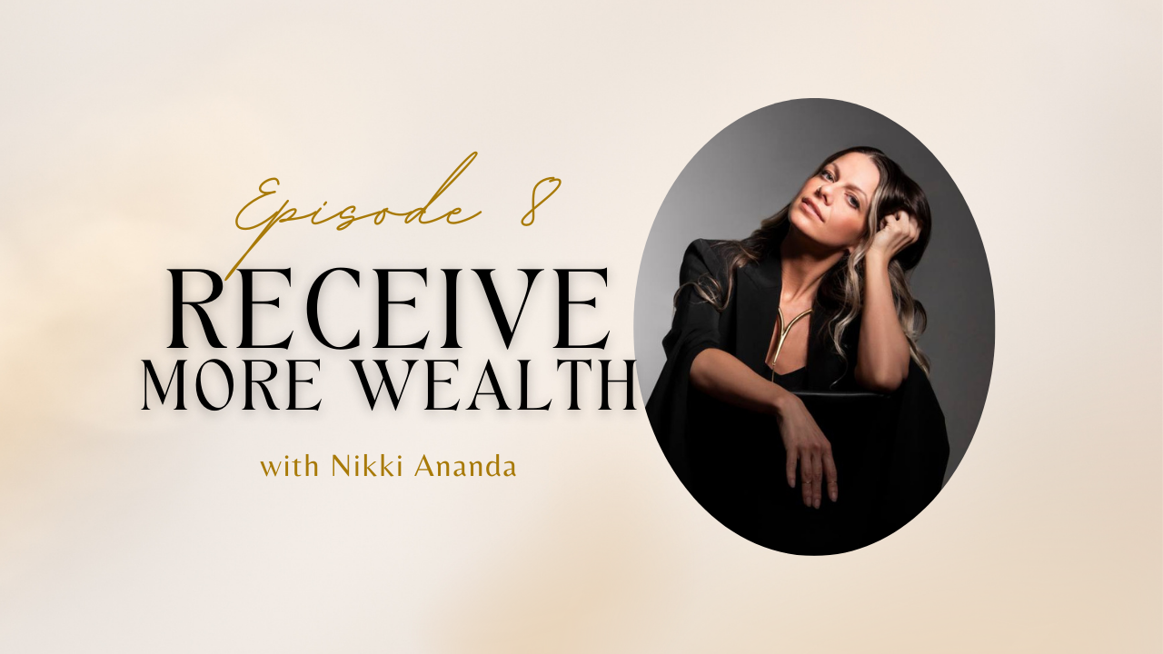 #08: Giving into your sexual bliss and increasing your capacity to receive w/ Nikki Ananda