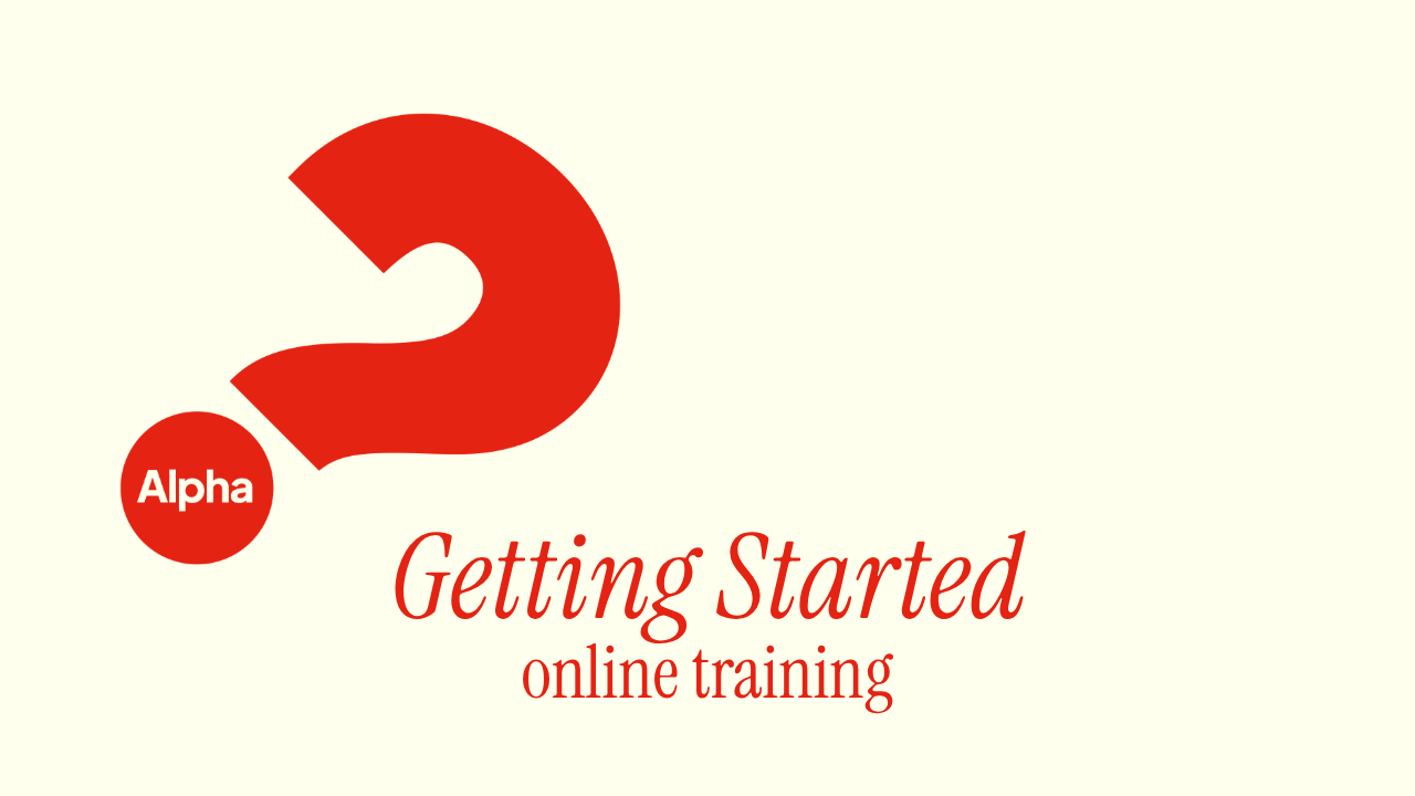 Alpha Training: Getting Started (Lunchtime)