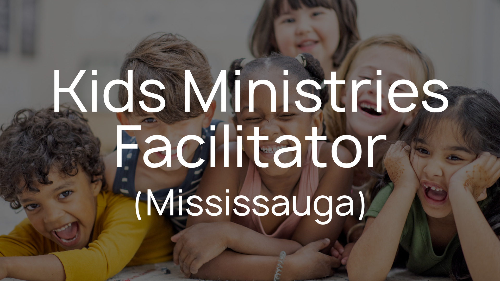 Kids Ministries Facilitator (Mississauga)