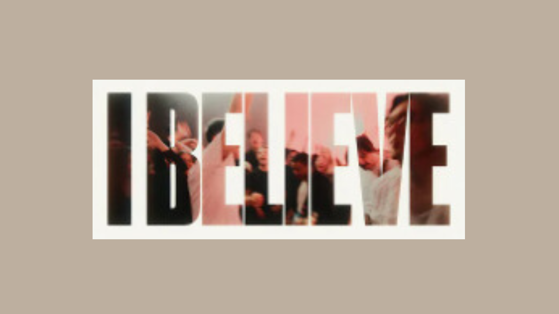 I Believe