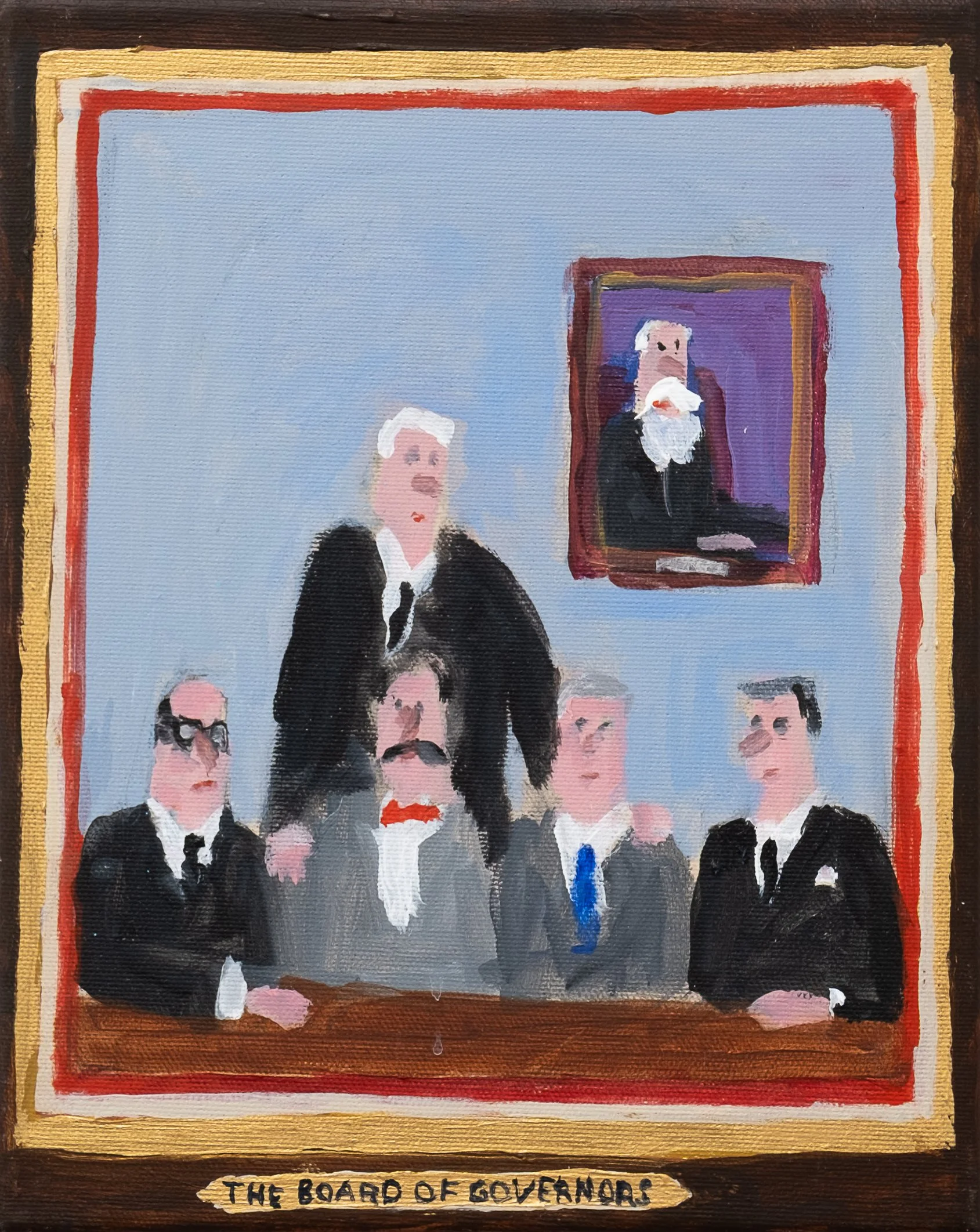 the board of governors 
acrylic on canvas 
8" x 10" 
2026 
$700
