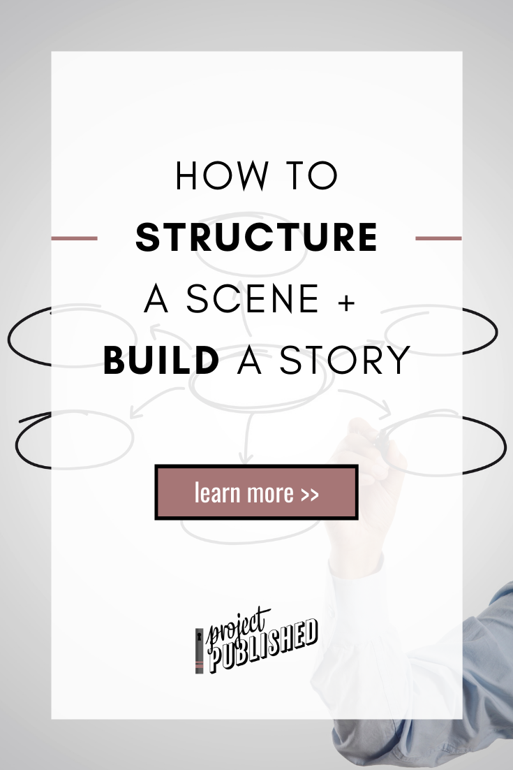 How to Structure a Scene and Build a Story