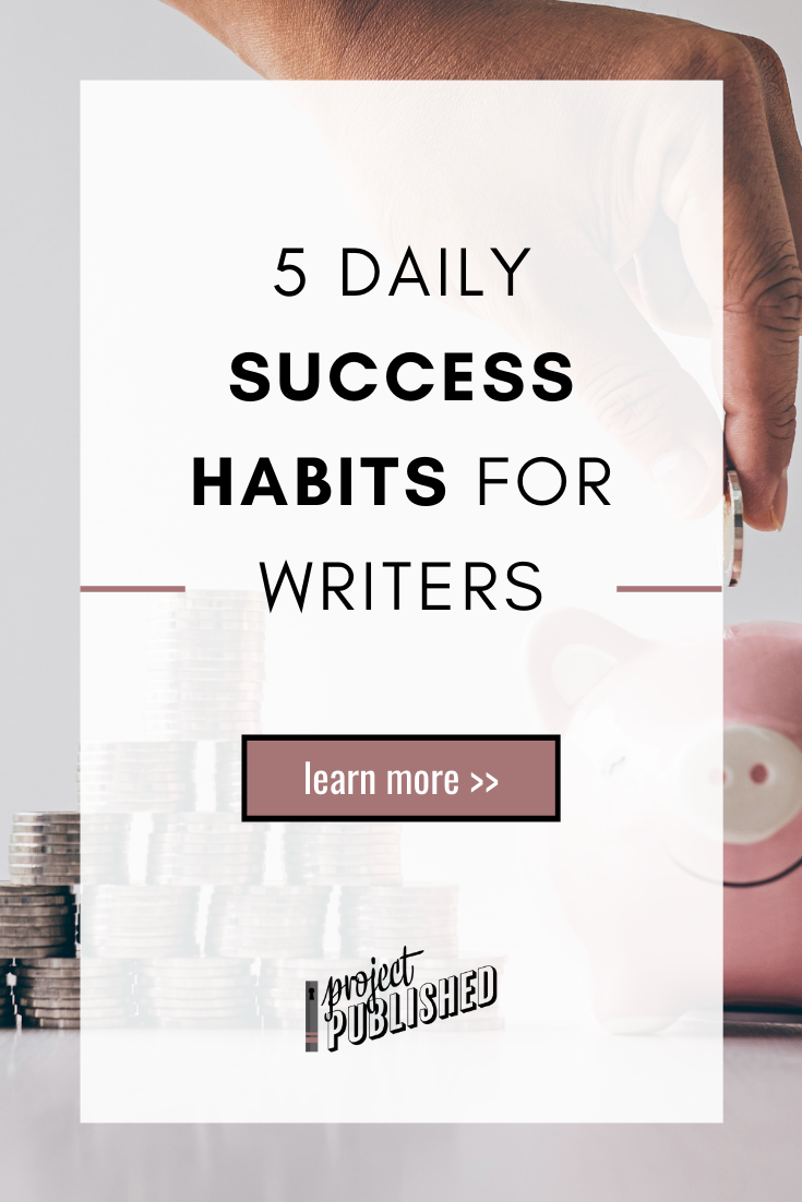 5 Daily Success Habits for Writers