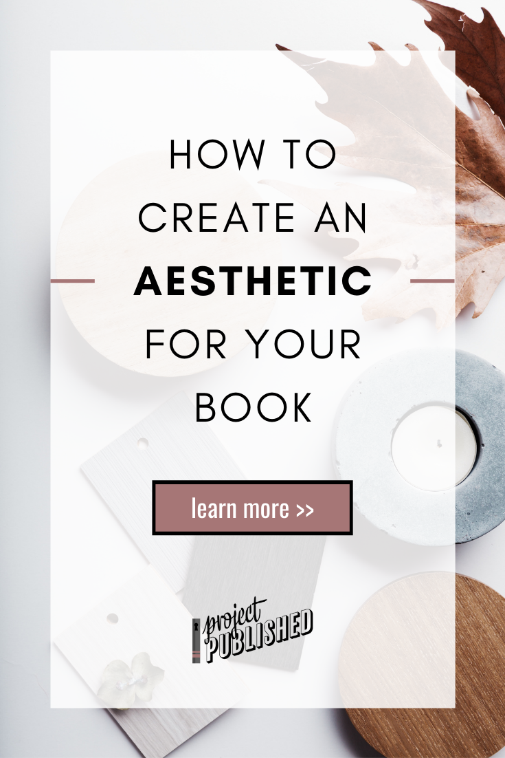 How to Create an Aesthetic for Your Book