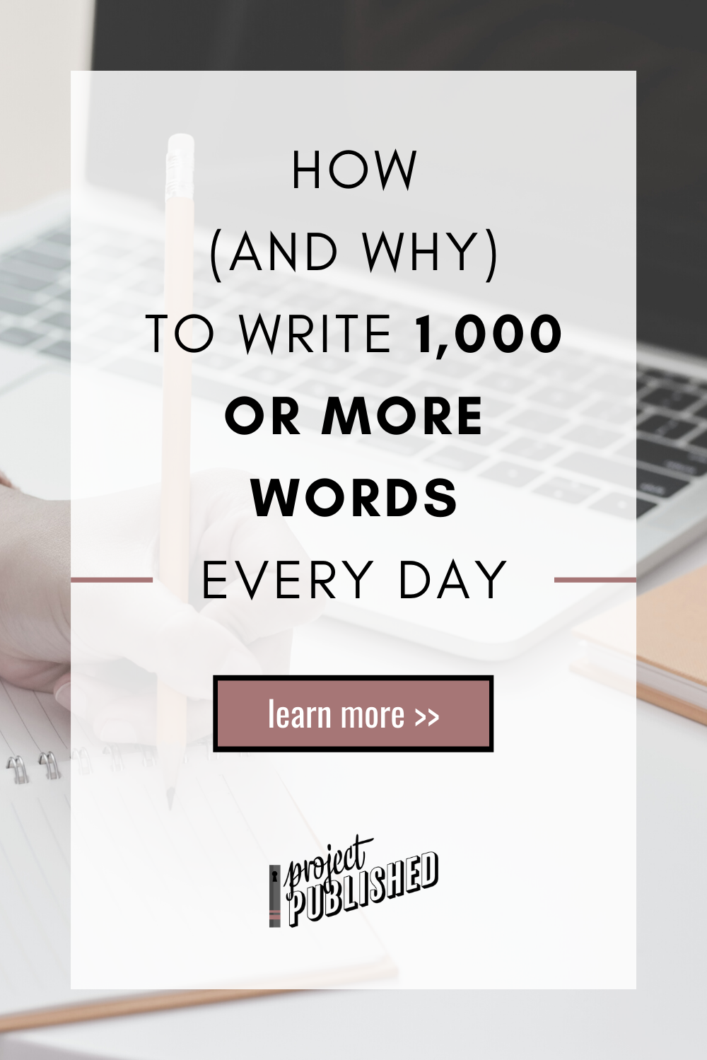 How (and why) to Write 1,000 or More Words Every Day