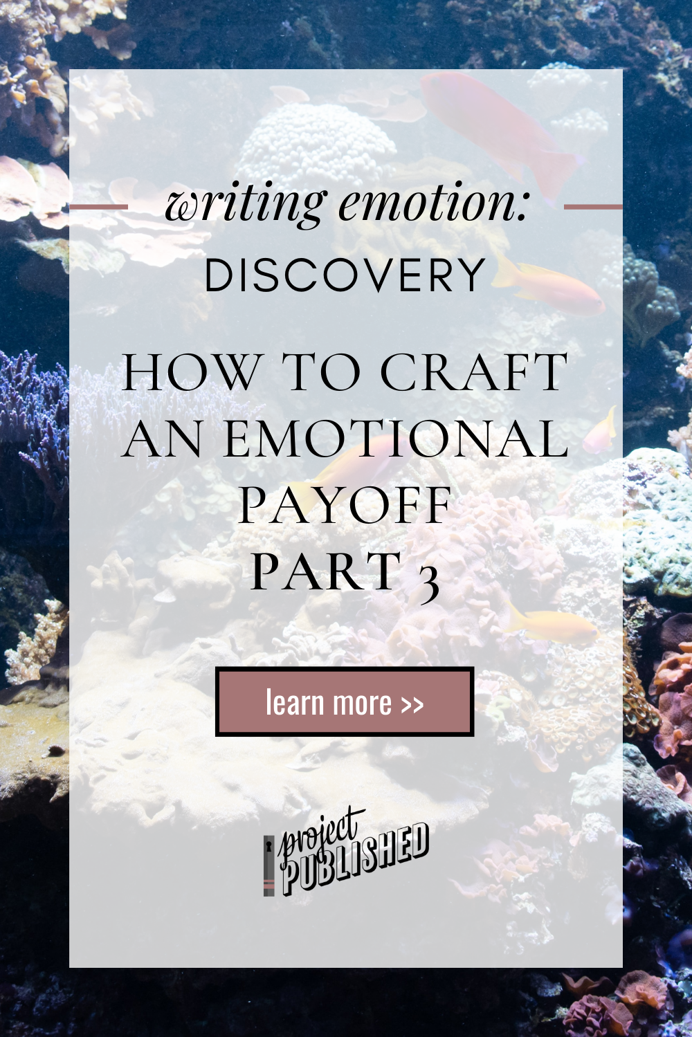 How to Craft an Emotional Payoff, Part 3 (Writing Emotion: Discovery)