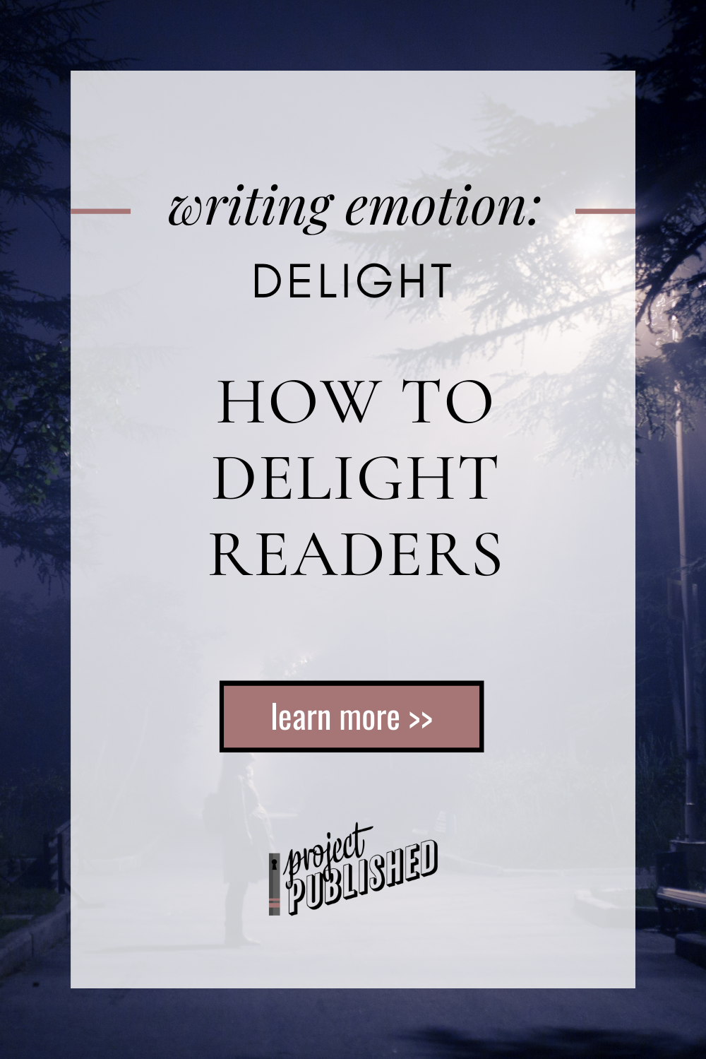How to Delight Readers (Writing Emotion: Delight)