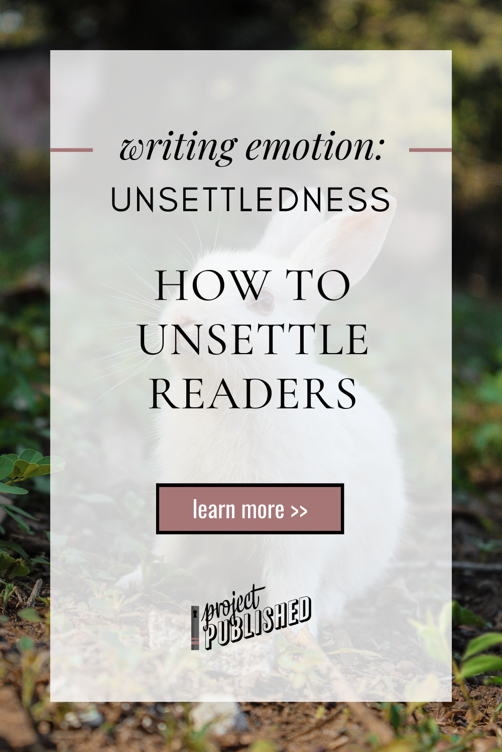 How to Unsettle Readers (Writing Emotion: Unsettledness)