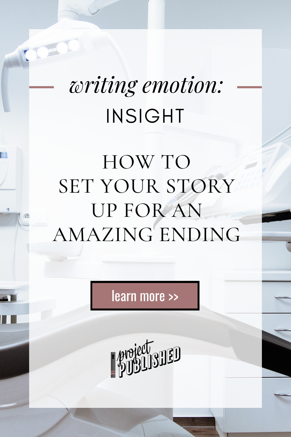 How to Set Your Story Up for an Amazing Ending (Writing Emotion: Insight)