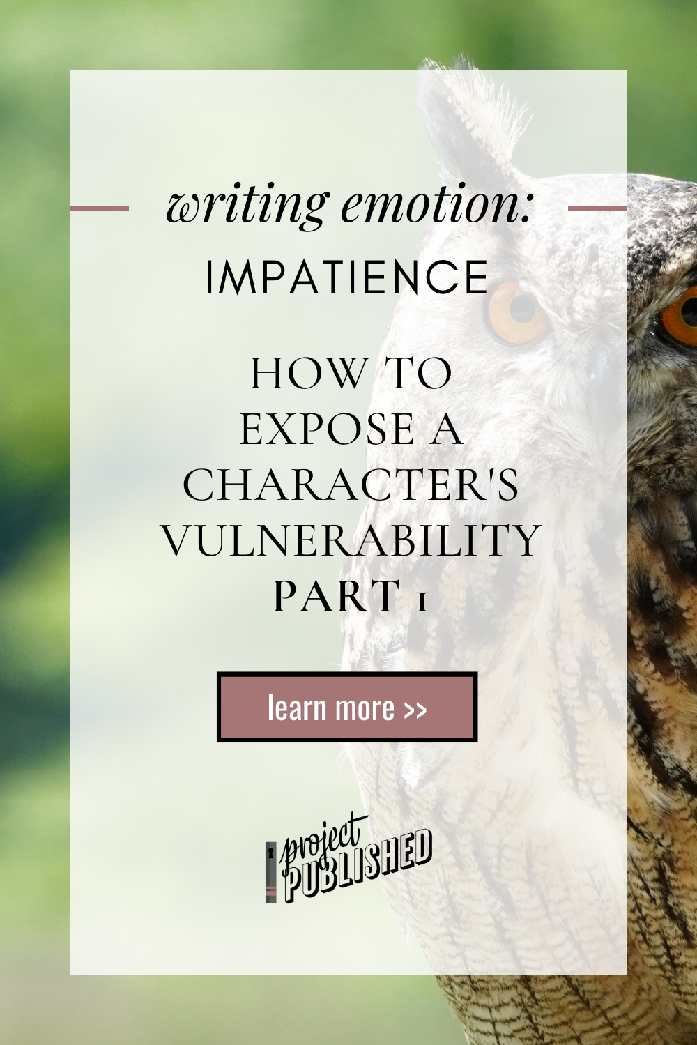 How to Expose a Character’s Vulnerability, Part 1 (Writing Emotion: Impatience)