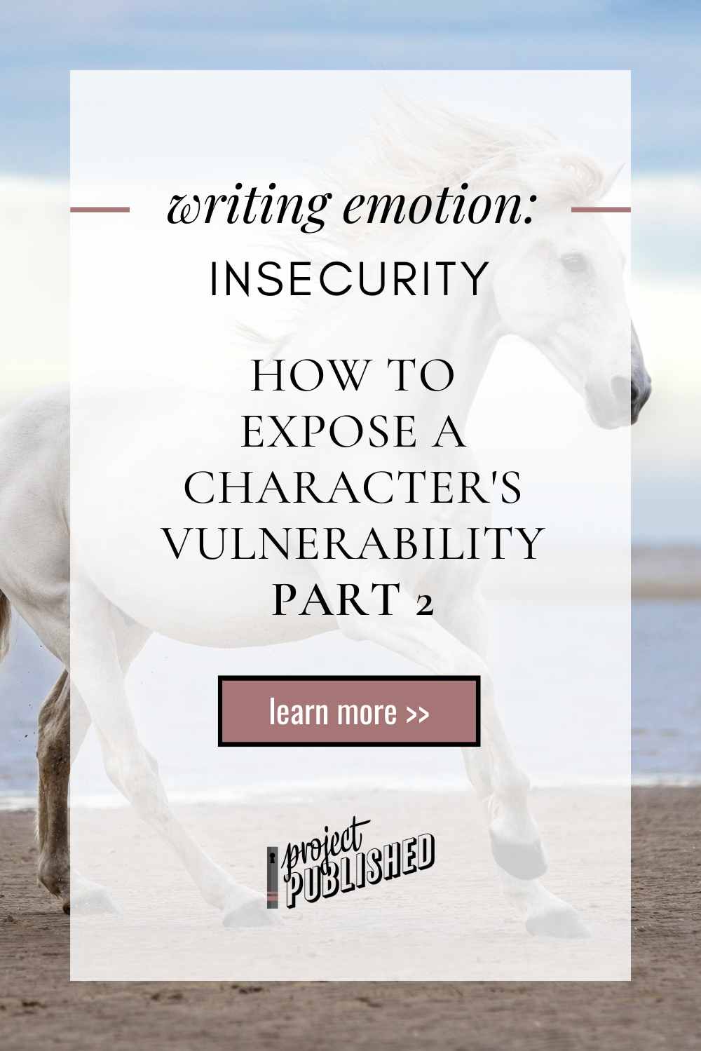 How to Expose a Character’s Vulnerability, Part 2 (Writing Emotion: Insecurity)
