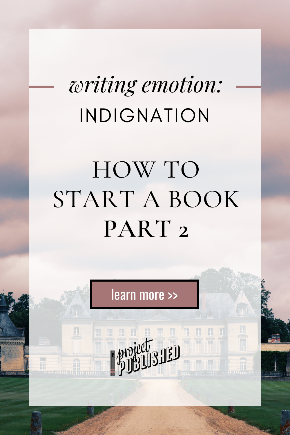 How to Start a Book, Part 2 (Writing Emotion: Indignation)