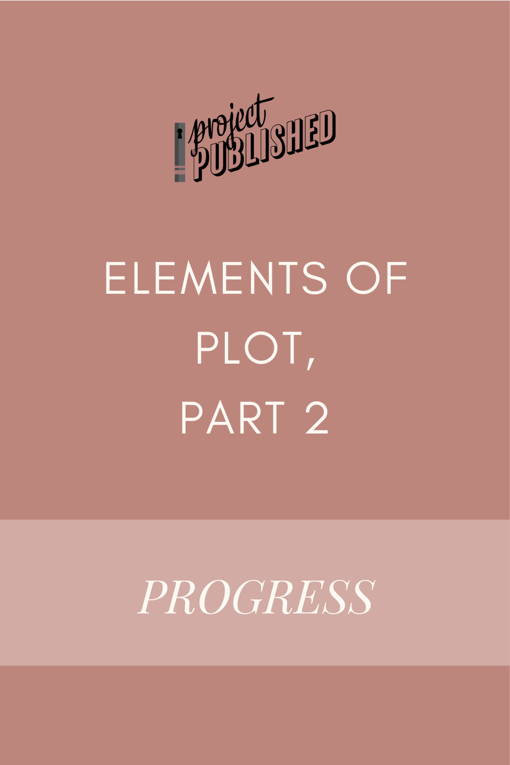 Elements of Plot, Part 2: Progress