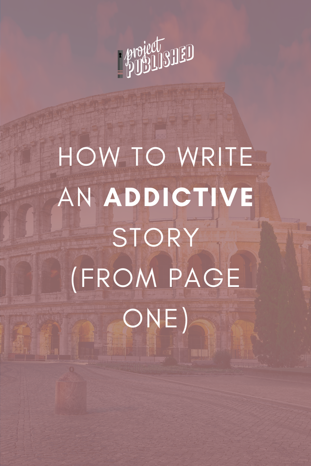 How to Write an Addictive Story (from Page One) — Project Published
