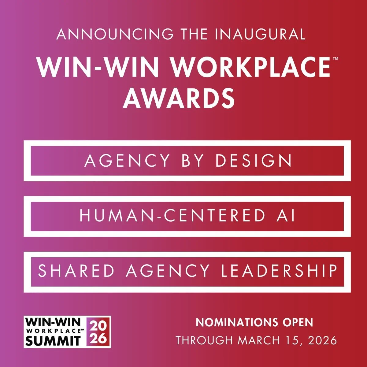 We&rsquo;re excited to launch the 2026 Win-Win Workplace Awards.

These awards recognize leaders and organizations redesigning work and technology to expand human agency and deliver measurable business results.

🏆 Agency by Design: This award recogn
