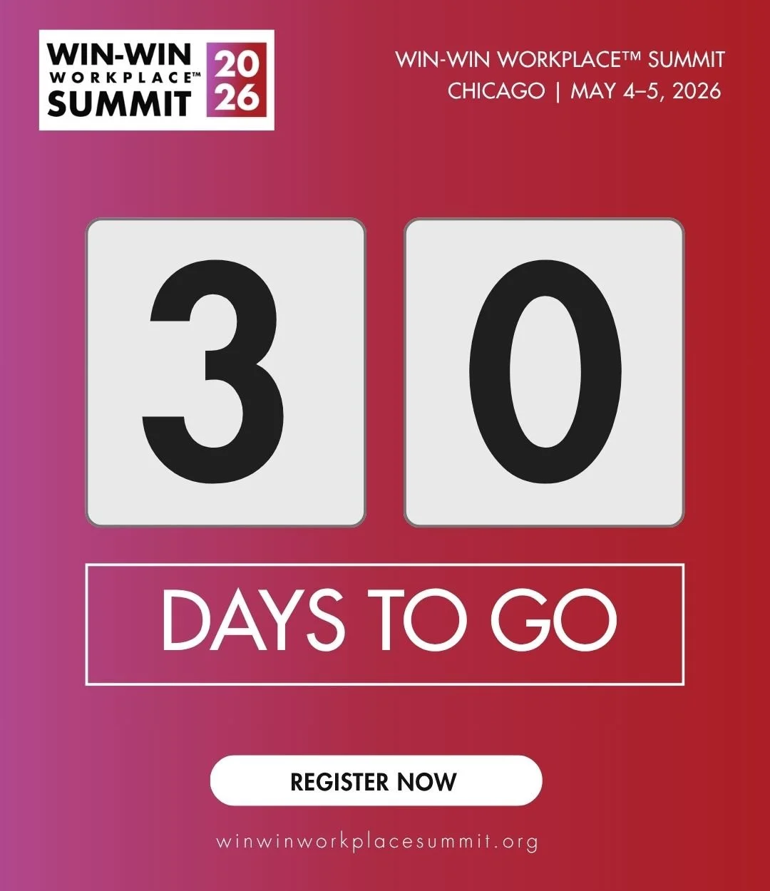 30 days to go! 

The 2026 Win-Win Workplace&trade; Summit is where leaders come to move from ideas to action.

This year&rsquo;s theme, Building at the Speed of Trust, brings together real stories, live experiments, and practical applications of AI t